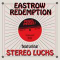 Eastrow Redemption Featuring Stereo Luchs, Eastrow Redemption