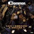 Common, Can I Borrow A Dollar?