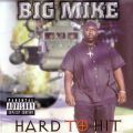 Big Mike, Hard To Hit