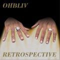 Ohbliv, Retrospective