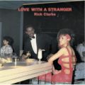 Rick Clarke, Love With A Stranger