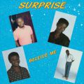 Surprise, Beleive Me