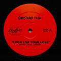 Dayton Flic., Livin For Your Love