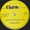 Slim Batson, Never Give Your Heart Away