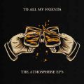 Atmosphere, To All My Friends, Blood Makes The Blade Holy: The Atmosphere EP's 