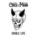 Chico Mann, Double Life