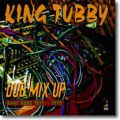 King Tubby, Dub Mix Up - Rare Dubs 1975 - 1979