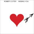 Robert Cotter, Missing You