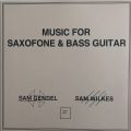 Sam Gendel & Sam Wilkes, Music For Saxofone & Bass Guitar