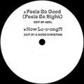 Abel / A Good Christian, Feels so good feels so right (Abel edit)