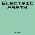 Electric Party, Play