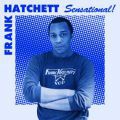 Frank Hatchett, Sensational