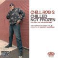 Chill Rob G, Chilled Not Frozen