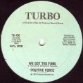 Positive Force, We Got The Funk