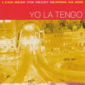 Yo La Tengo, I Can Hear The Heart Beat