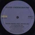 Glenn Underground, House Music Will Never Die