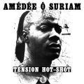 Amedee O Suriam, Tension Hot-Shot