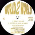 Underground Resistance, World 2 World