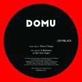 Domu, Them Things / A Madness / Not Him Again 