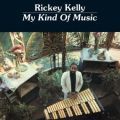 Rickey Kelly, My Kind Of Music
