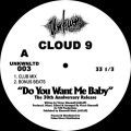 Cloud 9, Do You Want Me Baby 