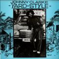 Johny Clarke, Yard Style