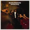 Roots Manuva, Awfully Deep