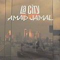 Amad Jamal, LA City