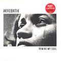 Akrobatik, Remind My Soul