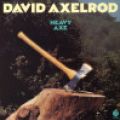 David Axelrod, Heavy Axe