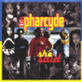 Pharcyde, She Said