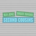 Blu Jemz & Roger Yamaha, Second Cousins