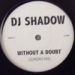 DJ Shadow, Without A Doubt (Gundan Mix)