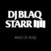 DJ Blaqstarr, King Of Roq