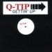 Q-Tip, Gettin' Up