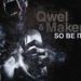 Qwel & Maker, So It Be