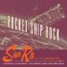 Sun Ra, Rocket Ship Rock