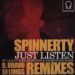 Spinnerty, Just Listen Pt.1 Feat. John Robinson (B Bravo Remix)
