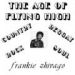 Frankie Zhivago, Age Of Flying High