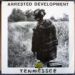 Arrested Development, Tennessee
