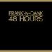 Frank-N-Dank, 48 Hrs