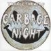 Trance Farmers, Garbage Night