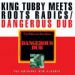 King Tubby Meets Roots Radics, Dangerous Dub (The Original Dub Classic)