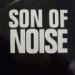 Son Of Noise, Son Of Noise