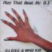 G.L.O.B.E. & Whiz Kid, Play That Beat Mr. DJ