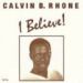 Calvin B Rhone, I Believe!