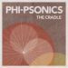 Phi-Psonics, The Cradle