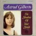 Astrud Gilberto, The Shadow Of Your Smile