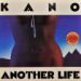 Kano, Another Life