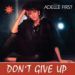 Adelle First, Don't Give Up